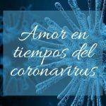 Amor en tiempos del coronavirus